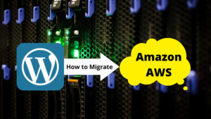 How to Migrate WordPress Website from cPanel Hosting to AWS