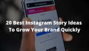 20 Best Instagram Story Ideas To Grow Your Brand Quickly 3 20 Best Instagram Story Ideas To Grow Your Brand Quickly